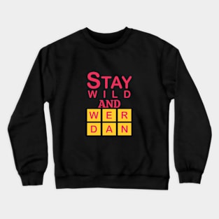 Stay wild and wander Crewneck Sweatshirt